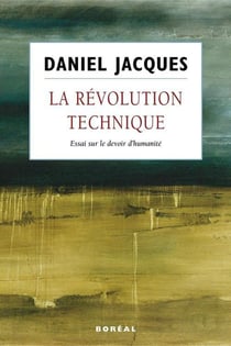 La révolution technique - essai sur le devoir d'humanité