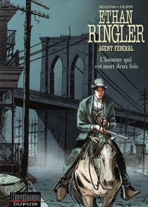 Ethan Ringler, agent fédéral Tome 4 - l'homme qui est mort deux fois