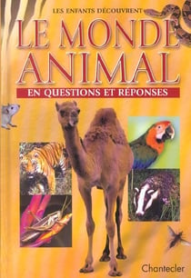 Le monde animal en questions et reponses