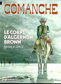 Comanche Tome 10 : le corps d'Algernon Brown