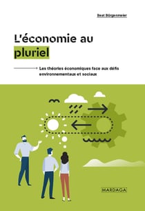 L'économie au pluriel - les théories économiques face aux défis environnementaux et sociaux