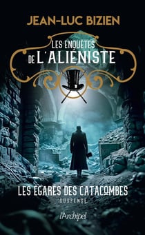 Les enquêtes de l'aliéniste Tome 3 : Les égarés des catacombes
