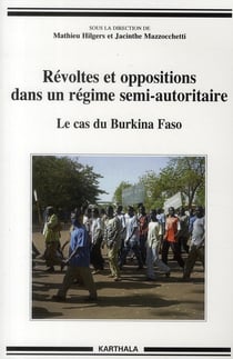 Révoltes et oppositions dans un régime semi-autoritaire - le cas du Burkina Faso