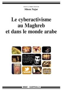 Le cyberactivisme au maghreb et dans le monde arabe