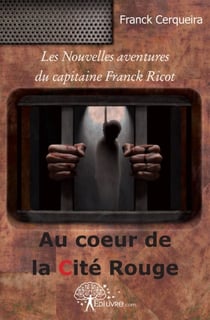 Les nouvelles aventures du capitaine franck ricot - au coeur de la cité rouge