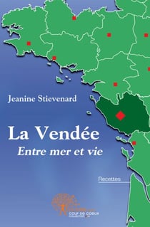 La vendée - entre mer et vie