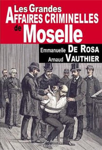 Les grandes affaires criminelles de moselle