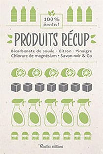 Produits récup' : Bicarbonate de soude, citron, vinaigre, chlorure de magnésium, savon noir & Co