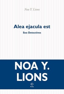 Alea ejacula est : Sex Detectives
