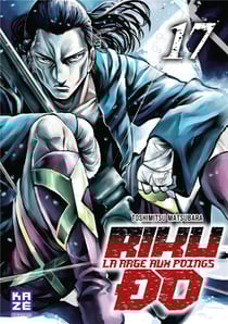Riku-Do - la rage aux poings Tome 17