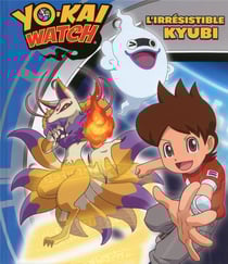 Yo-Kai Watch : l'irresistible Kyubi