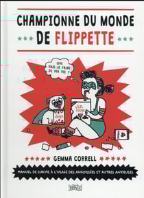 Championne du monde de flipette - manuel de survie à l'usage des angoisées et autres anxieuses
