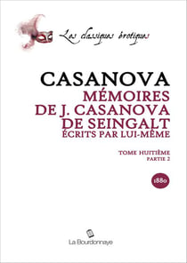 Memoires de j. casanova de seingalt, ecrits par lui-meme, tome huitieme partie 2