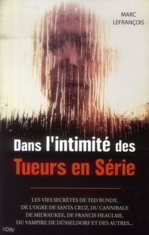 Dans l'intimité des tueurs en série