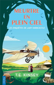 Les enquêtes de Lady Hardcastle Tome 7 : Meurtre en plein ciel