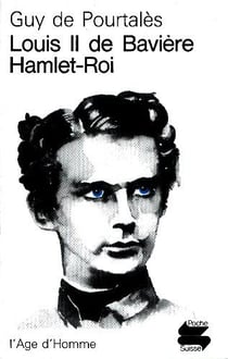 Louis ii de baviere, hamlet-roi