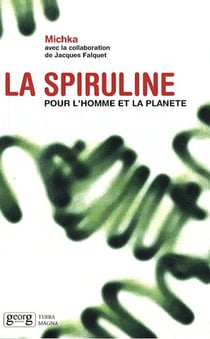 La spiruline - pour l'homme et la planète