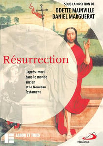 Résurrection : L'après-mort dans le monde ancien et la Nouveau Testament