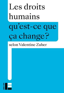 Qu'est-ce que ça change ? : Les droits humains