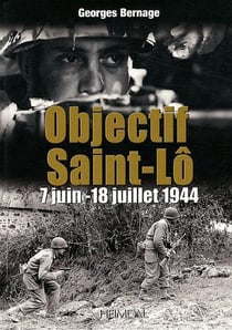 Objectif saint-lo 7 juin - 18 juillet 1944