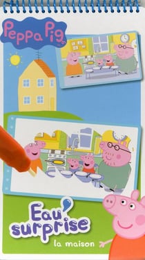 Eau'suprise - peppa pig à la maison - eau'surprise