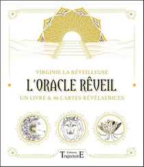 L'oracle rêveil : Un livre et 46 cartes révélatrices