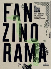 Fanzinorama - une histoire de la bande dessinée underground