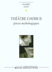 Theatre choisi - vol02 - pieces mythologiques