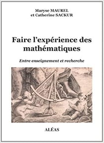 Faire l'expérience des mathématiques : entre enseignement et recherche