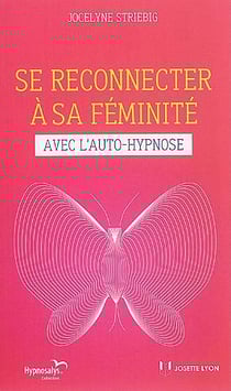 Se reconnecter à sa féminité avec l'auto-hypnose