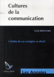 ANNALES ETUDES DE CAS : cultures de la communication - 5 études de cas corrigées en détail