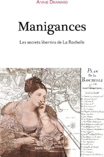Manigances - les secrets libertins de la Rochelle