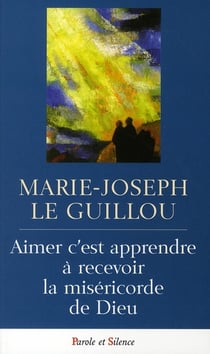 Aimer c'est apprendre à accueillir la miséricorde
