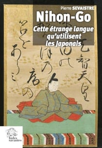 Nihon-go - cette étrange langue qu'utilisent les Japonais