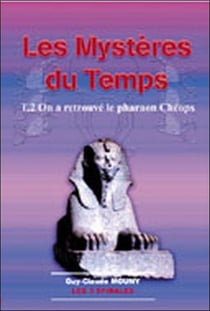 Les mystères du temps t.2 - on a retrouvé le pharaon cheops