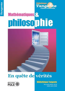 Bibliothèque Tangente Hors-Série Tome 38 : mathématiques et philosophie : en quête de vérités