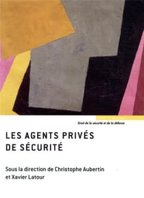 Les agents privés de sécurité