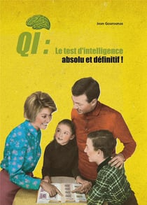 Qi - le test d'intelligence absolu et définitif !