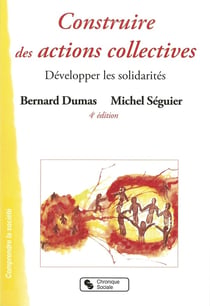 Construire des actions collectives - développer les solidarités (3e édition)