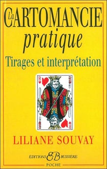 La cartomancie pratique - tirage et interprétation