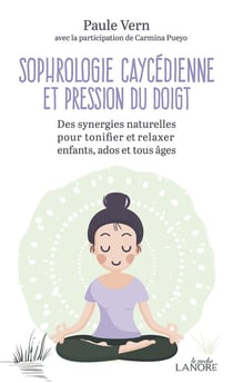 Sophrologie caycedienne et pression du doigt - des synergies nouvelles pour tonifier et relaxer enfants, ados et tous âges