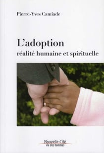 L'adoption - réalité humaine et spirituelle