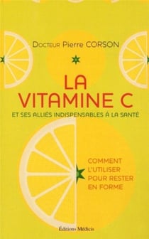 La vitamine C et ses alliés indispensables à la santé