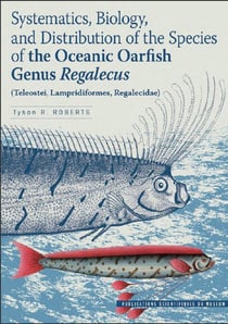 Systematics, biology, and distribution of the species of the oceanic oarfish genus regalecus - (teleostei, lampridiformes, regalecidae)
