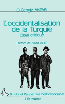 L'occidentalisation de la Turquie : Essai critique