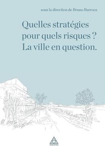 Quelles stratégies pour quels risques ? la ville en question