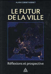 Le futur de la ville - réflexions et prospective