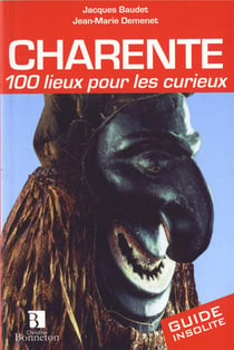 Charente - 100 lieux pour les curieux