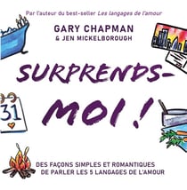 Surprends-moi ! des façons simples et romantiques de parler les 5 langages de l'amour