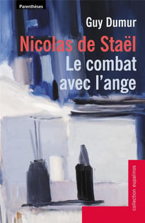Nicolas de stael - le combat avec l'ange
